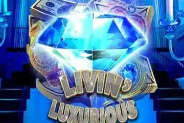 Livin' Luxurious Online Casino Game